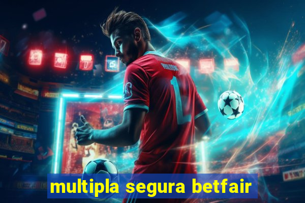 multipla segura betfair